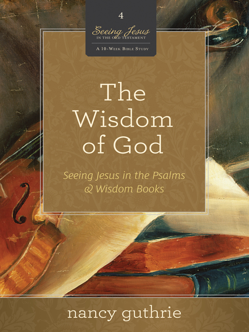 Title details for The Wisdom of God by Nancy Guthrie - Available